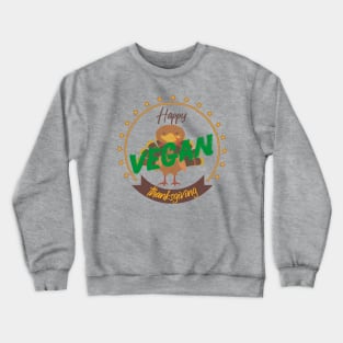 Happy Vegan Thanksgiving Save the turkey World Vegan Day Crewneck Sweatshirt